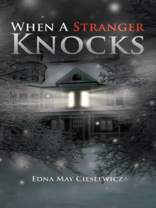 Title details for When a Stranger Knocks by Edna May Cieslewicz - Available